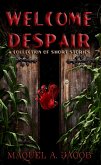 Welcome Despair: A Collection of Shorts (eBook, ePUB)