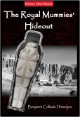 The Royal Mummies' Hideout (History Short Reads, #1) (eBook, ePUB)