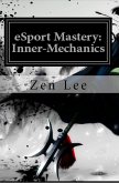 eSport Mastery: Inner-Mechanics (eBook, ePUB)