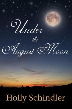 Under the August Moon (eBook, ePUB) - Schindler, Holly