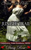 Taken In Public 3: Jungle Trail (eBook, ePUB) Taken In Public 3: Jungle Trail (eBook, ePUB)