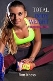 Total Bodyweight Transformation (eBook, ePUB) Total Bodyweight Transformation (eBook, ePUB)