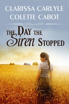 The Day the Siren Stopped (eBook, ePUB) - Carlyle, Clarissa; Cabot, Colette