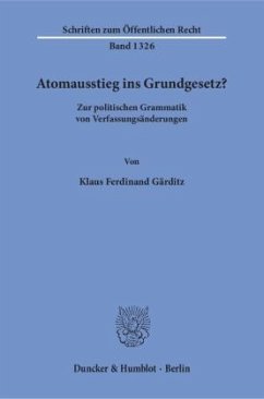 Atomausstieg ins Grundgesetz? - Gärditz, Klaus F.