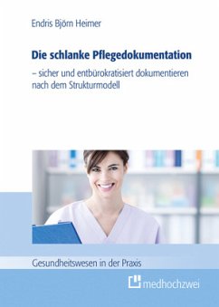 Die schlanke Pflegedokumentation - Heimer, Endris B.