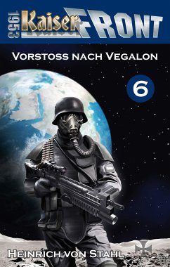 Vorstoß nach Vegalon (eBook, ePUB) - Stahl, Heinrich von