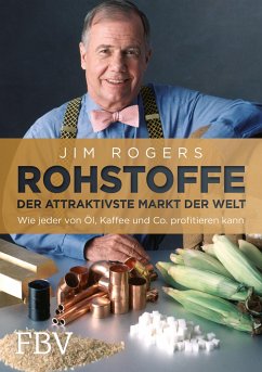 Rohstoffe - Der attraktivste Markt der Welt - Rogers, Jim