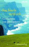 »Von Inseln weiß ich …« (eBook, ePUB)