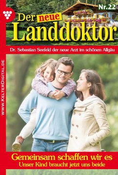 Der neue Landdoktor 22 – Arztroman (eBook, ePUB) - Hofreiter, Tessa