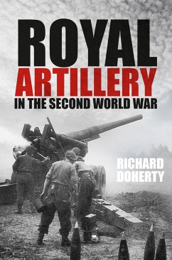 Royal Artillery in the Second World War (eBook, ePUB) - Doherty, Richard