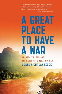 A Great Place to Have a War (eBook, ePUB) - Kurlantzick, Joshua