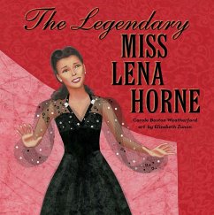 The Legendary Miss Lena Horne (eBook, ePUB) - Weatherford, Carole Boston