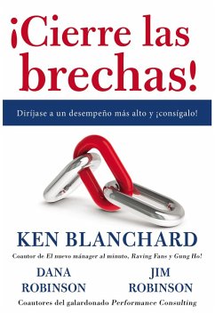 ¡Cierre las brechas! (eBook, ePUB) - Blanchard, Ken; Robinson, Dana; James C. Robinson