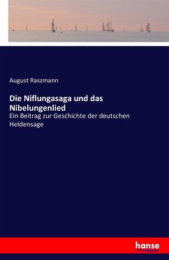 Die Niflungasaga und das Nibelungenlied - Raszmann, August