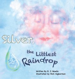 Silver, the Littlest Raindrop - Nowlin, Roberta Jean