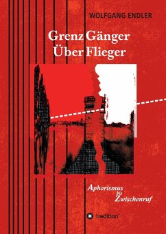 GrenzGänger ÜberFlieger - Endler, Wolfgang