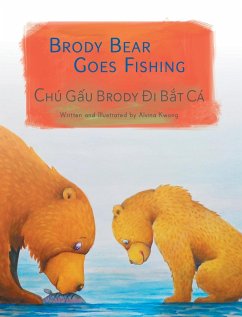 Brody Bear Goes Fishing / Chu Gau Brody Di Bat Ca - Kwong, Alvina