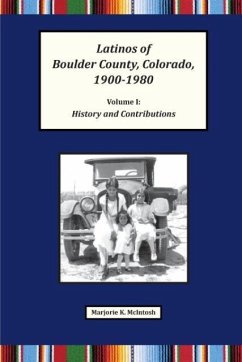 Latinos of Boulder County, Colorado, 1900-1980 - Mcintosh, Marjorie Keniston