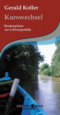 Kurswechsel: Routenplaner zur Lebensqualität (eBook, ePUB) - Koller, Gerald