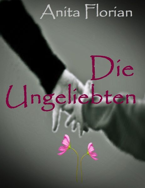 Die Ungeliebten (eBook, ePUB) Die Ungeliebten (eBook, ePUB)