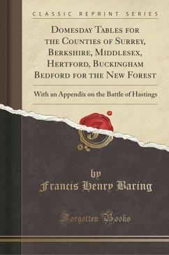 Domesday Tables for the Counties of Surrey, Berkshire, Middlesex, Hertford, Buckingham Bedford for the New Forest - Baring, Francis Henry