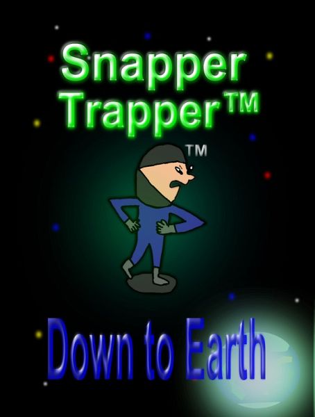 Snapper Trapper(TM): Down to Earth (eBook, ePUB)