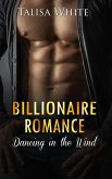 Billionaire Romance: Dancing in the Wind (eBook, ePUB)