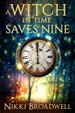 A Witch in Time Saves Nine (Witch series book 1, #1) (eBook, ePUB)