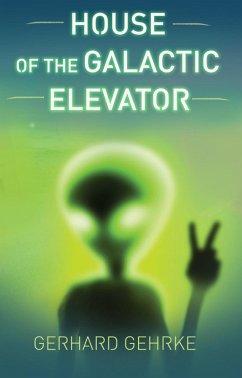 Cover House of the Galactic Elevator (A Beginner's Guide to Invading Earth, #2) (eBook, ePUB)