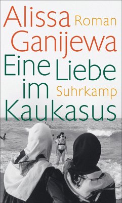 Eine Liebe im Kaukasus (eBook, ePUB) - Ganijewa, Alissa