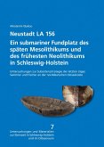 Neustadt LA 156. Ein submariner Fundplatz des späten Mesolithikums und des fru¨hesten Neolithikums in Schleswig-Holstein. (eBook, PDF)