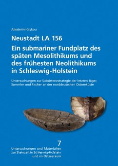 Neustadt LA 156. Ein submariner Fundplatz des späten Mesolithikums und des fru¨hesten Neolithikums in Schleswig-Holstein. (eBook, PDF) - Glykou, Aikaterini