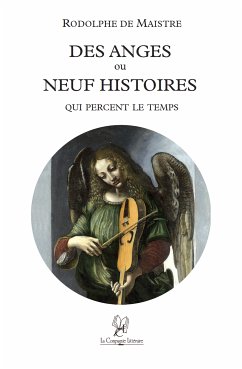 Des anges ou neuf histoires qui percent le temps (eBook, ePUB) - de Maistre, Rodolphe