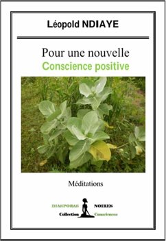 Pour une nouvelle conscience positive (eBook, ePUB) - Ndiaye, Léopold