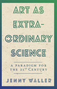 Art as Extraordinary Science (eBook, ePUB) - Waller, Jenny