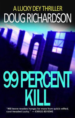 99 Percent Kill: A Lucky Dey Thriller (eBook, ePUB) - Richardson, Doug