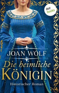 Die heimliche Königin (eBook, ePUB) - Wolf, Joan