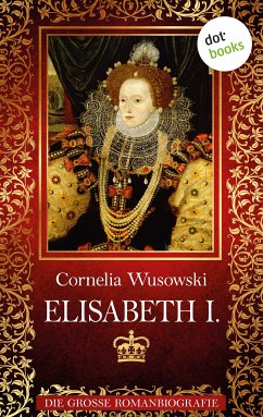 Elisabeth I. (eBook, ePUB) - Wusowski, Cornelia