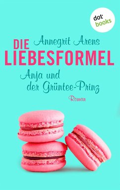 Anja und der Grüntee-Prinz / Die Liebesformel Bd.1 (eBook, ePUB) - Arens, Annegrit