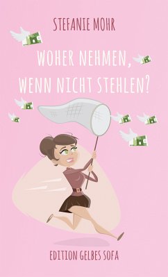 Woher nehmen, wenn nicht stehlen? (eBook, ePUB) - Mohr, Stefanie