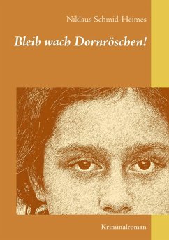 Bleib wach Dornröschen! (eBook, ePUB) - Schmid-Heimes, Niklaus