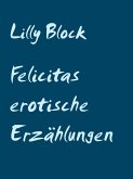 Felicitas erotische Erzählungen (eBook, ePUB)