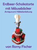 Erdbeer-Schokotorte mit Mäusebäcker (eBook, ePUB)
