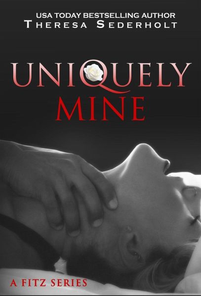 Uniquely Mine (A Fitz Series, #1) (eBook, ePUB) Uniquely Mine (A Fitz Series, #1) (eBook, ePUB)