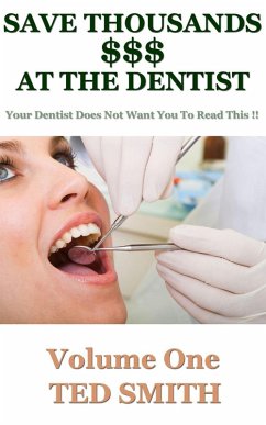 Save Thousands At The Dentist (eBook, ePUB) - Smith, Ted