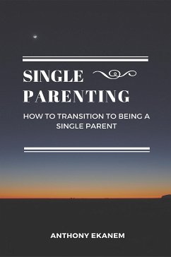 Single Parenting (eBook, ePUB) - Ekanem, Anthony