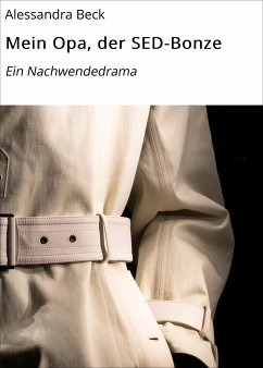 Mein Opa, der SED-Bonze (eBook, ePUB) - Beck, Alessandra