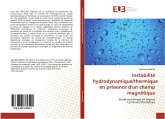 Instabilité hydrodynamique/thermique en présence d'un champ magnétique Instabilité hydrodynamique/thermique en présence d'un champ magnétique