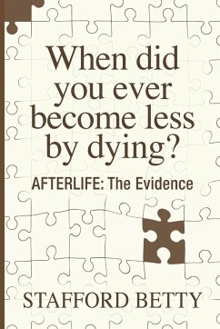 When Did You Ever Become Less By Dying? AFTERLIFE - Betty, Stafford