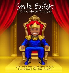 Smile Bright Chocolate Prince - Berry-Pettus, Sherrita; Styles, Ray